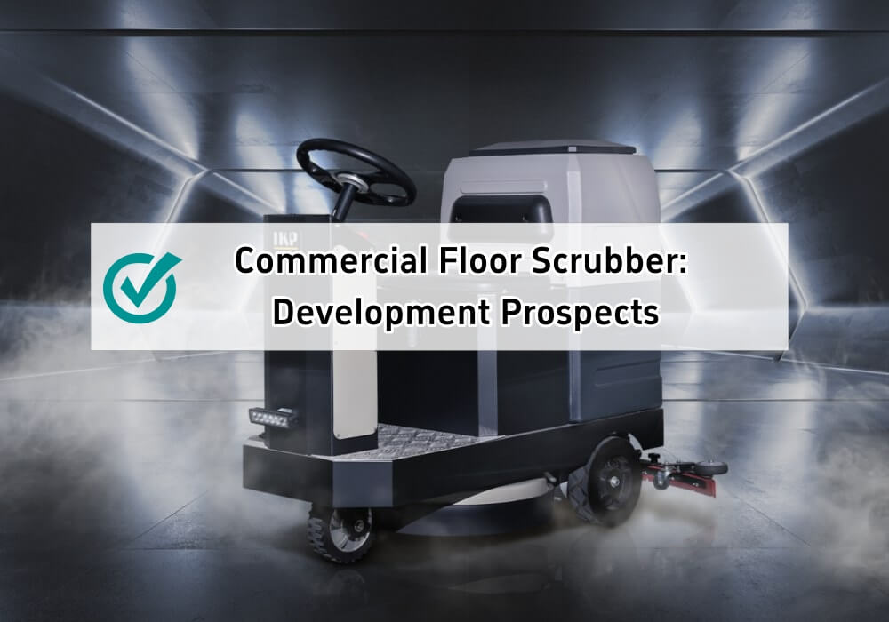 Commercial Floor Scrubber Development Prospects