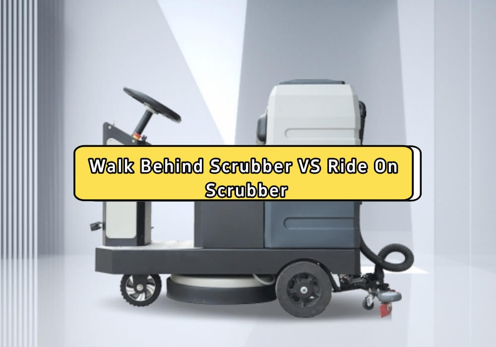 Walk Behind Scrubber VS Ride On Scrubber